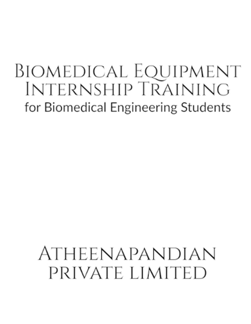 Biomedical Equipment Internship Training by Atheena Milagi (English) Paperback B
