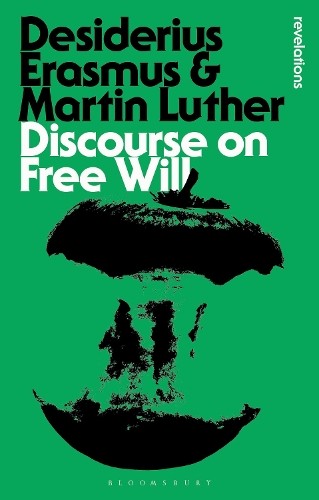 Desiderius Erasmus Martin Luther Discourse on Free Will (Paperback)