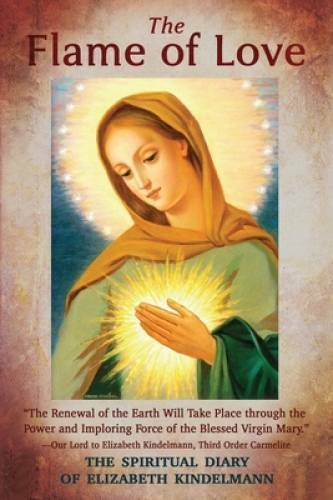 The Flame of Love: The Spiritual Diary of Elizabeth Kindelmann – VERY GOOD
