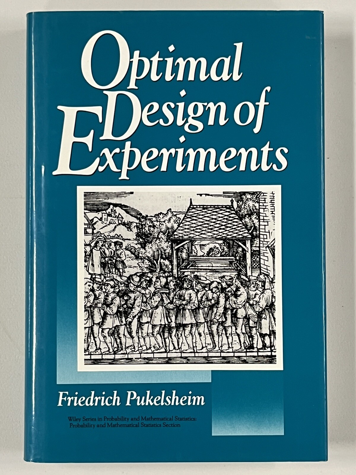 Optimal Design of Experiments. Friedrich Pukelsheim. 1993. Like New Hardcover