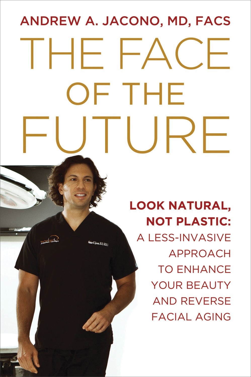The Face of the Future: Look Natural, Not Plastic: A Less-Invasive Approach …