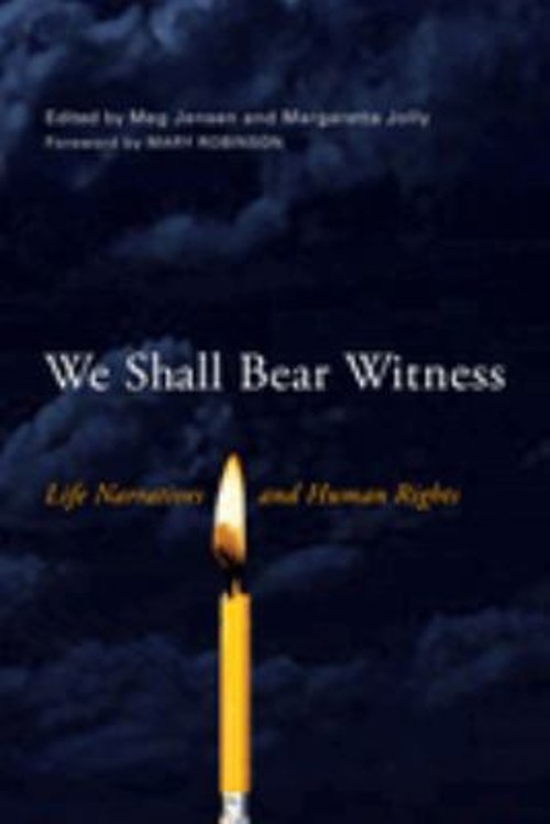 We Shall Bear Witness : Life Narratives and Human Rights Paperbac