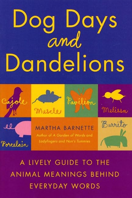 Dog Days and Dandelions: A Lively Guide to the Animal Meanings Behind Everyd…