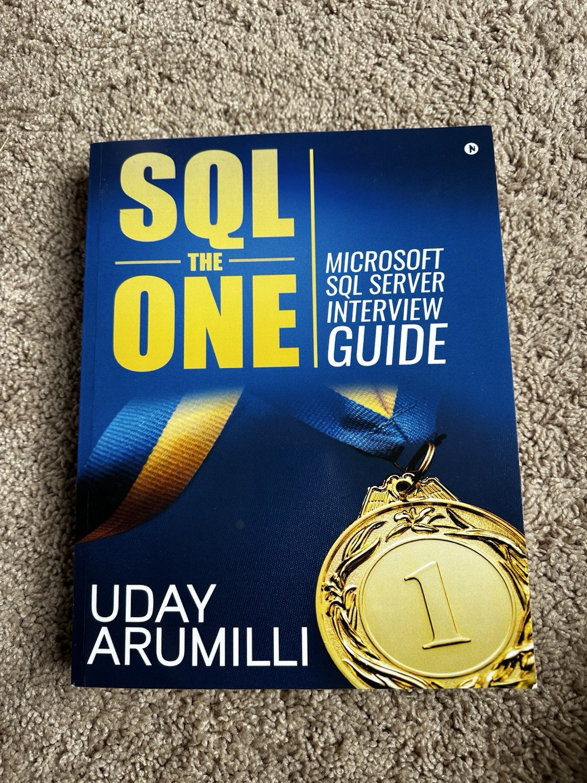 SQL the One : Microsoft SQL Server Interview Guide by Uday Arumilli
