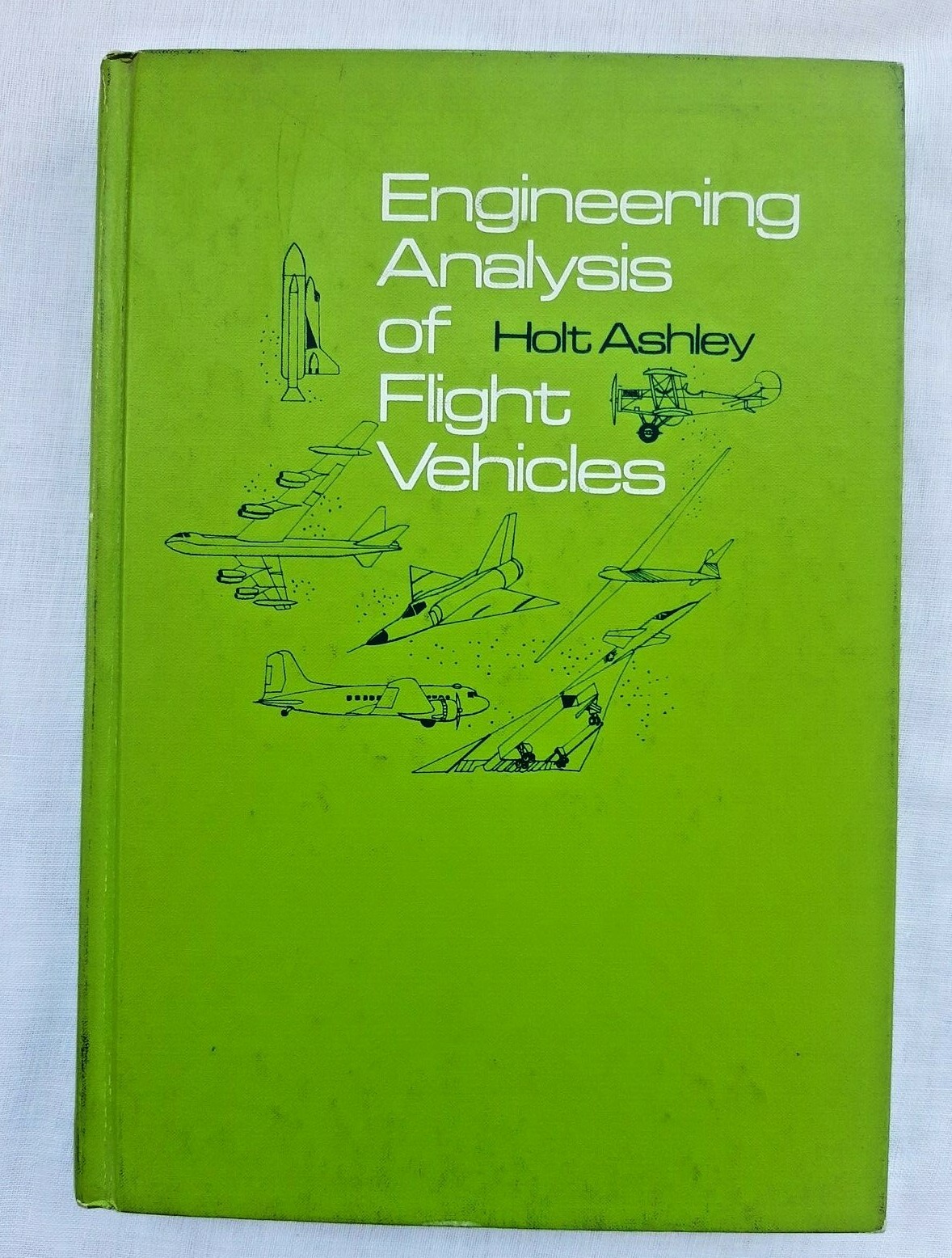 Engineering Analysis of Flight Vehicles by Holt Ashley ( Addison-Wesley, 1974 )