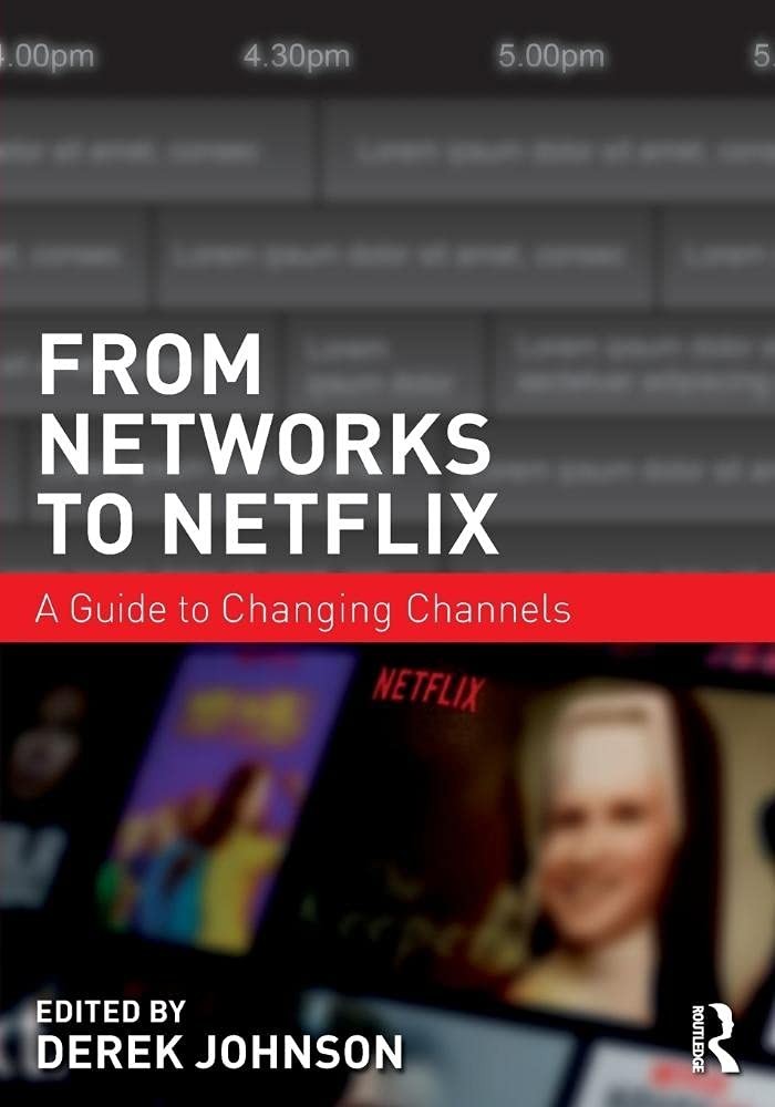 From Networks to Netflix: A Guide to Changing Channels 1st Edition