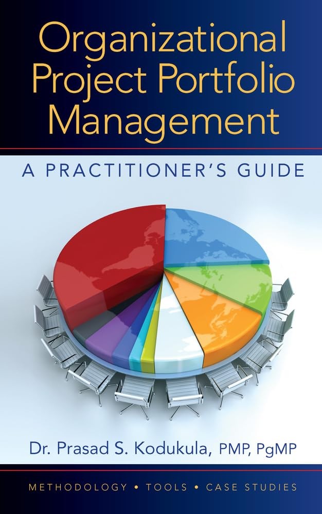 Organizational Project Portfolio Management: A Practitioner’s Guide