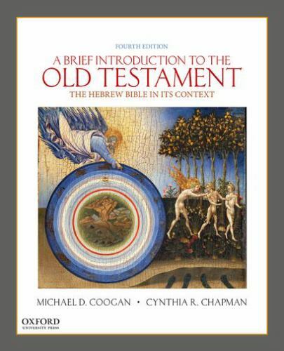 A Brief Introduction to the Old Testament: The Hebrew Bible in Its Context by C