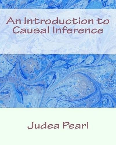 Judea Pearl An Introduction to Causal Inference (Paperback)