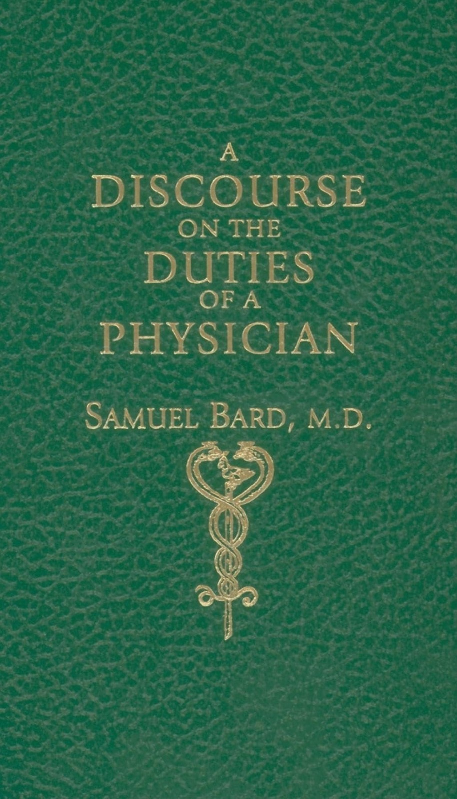 Discourse upon the Duties of a Physician (Books of American Wisdom)
