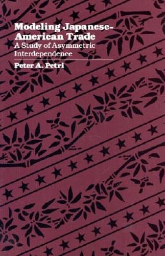 Modeling Japanese-American Trade: A Study of Asymmetric Interdependence by Petri