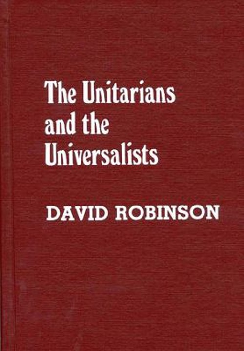 The Unitarians and Universalists Hardcover David Robinson