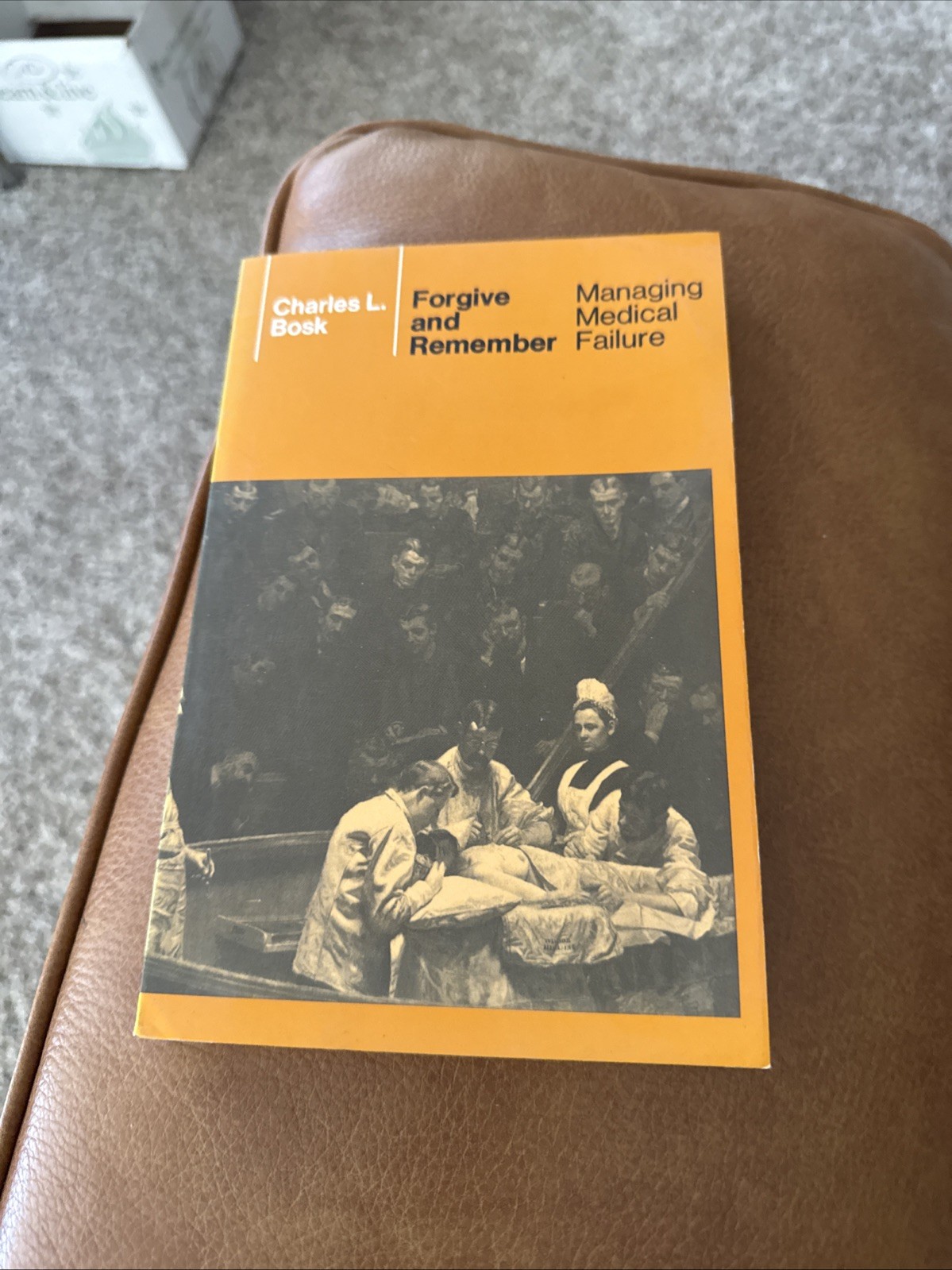 Forgive and Remember : Managing Medical Failure by Charles L. Bosk (1981, Trade