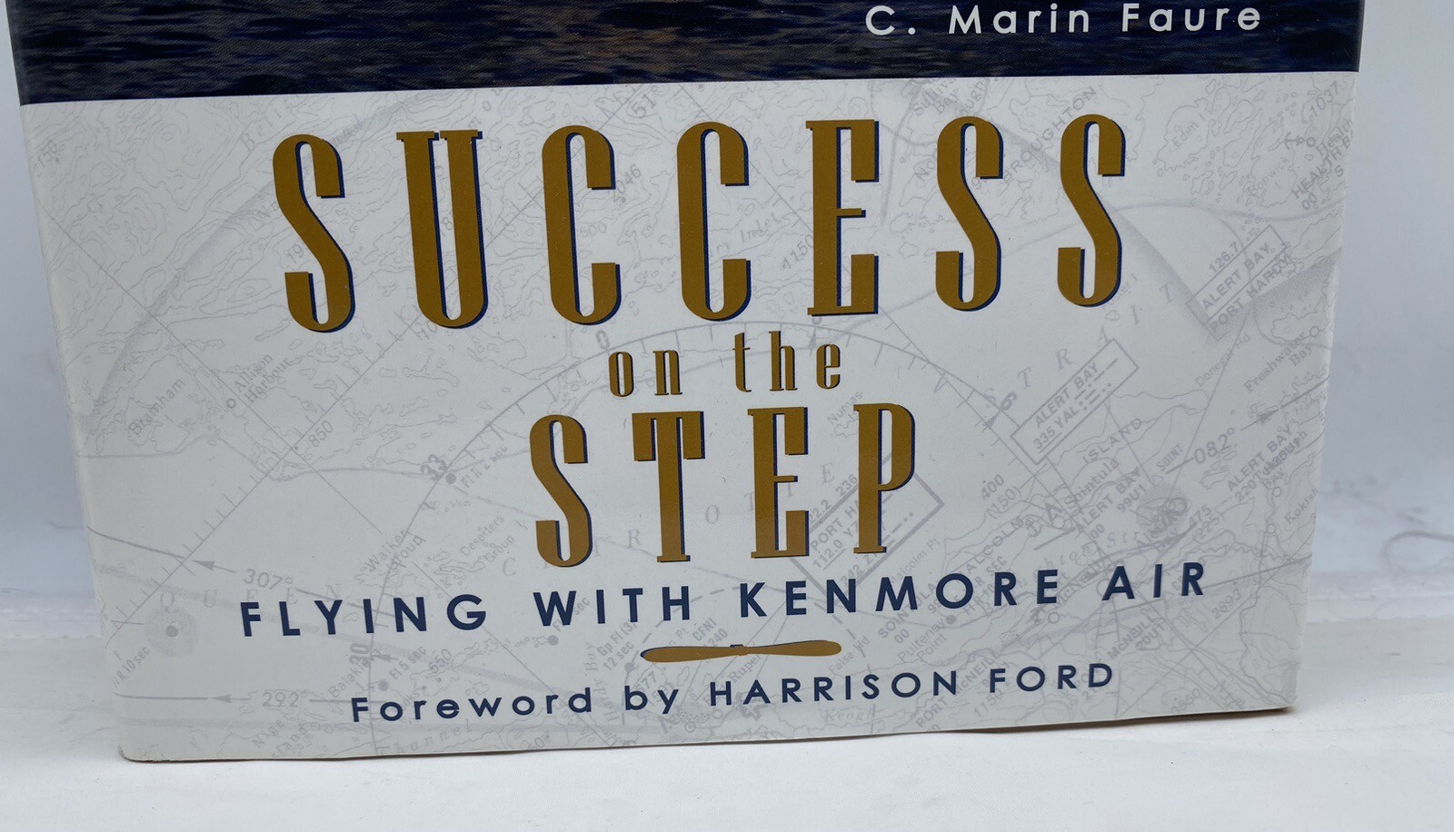 760 SUCCESS ON THE STEP: FLYING WITH KENMORE AIR SIGNED by HARRISON FORD