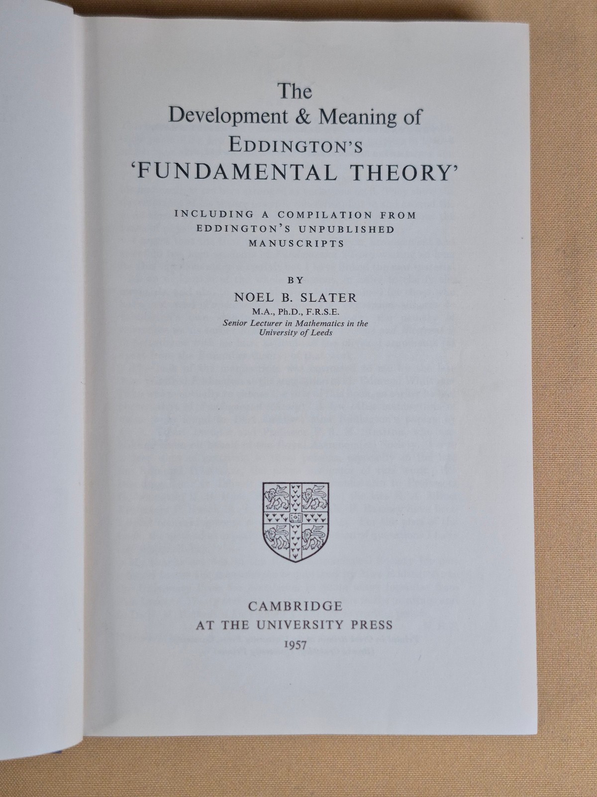 The Development and Meaning of Eddington’s Fundamental Theory – Noel B. Slater