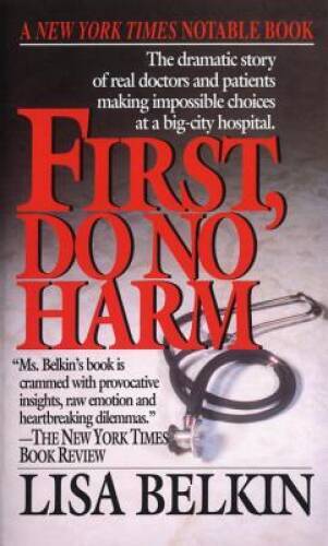 First, Do No Harm: The Dramatic Story of Real Doctors and Patients Making – GOOD
