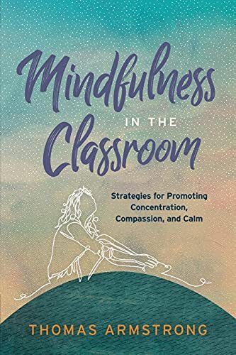 Mindfulness in the Classroom: Strat…, Armstrong, Thom