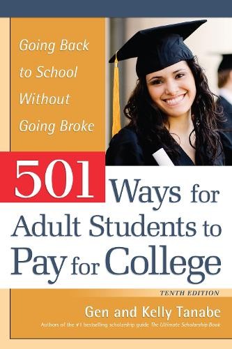 Gen Tanabe Kelly Tanab 501 Ways for Adult Students to Pay for Colleg (Paperback)