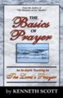 Basics Of Prayer by Scott Kenneth