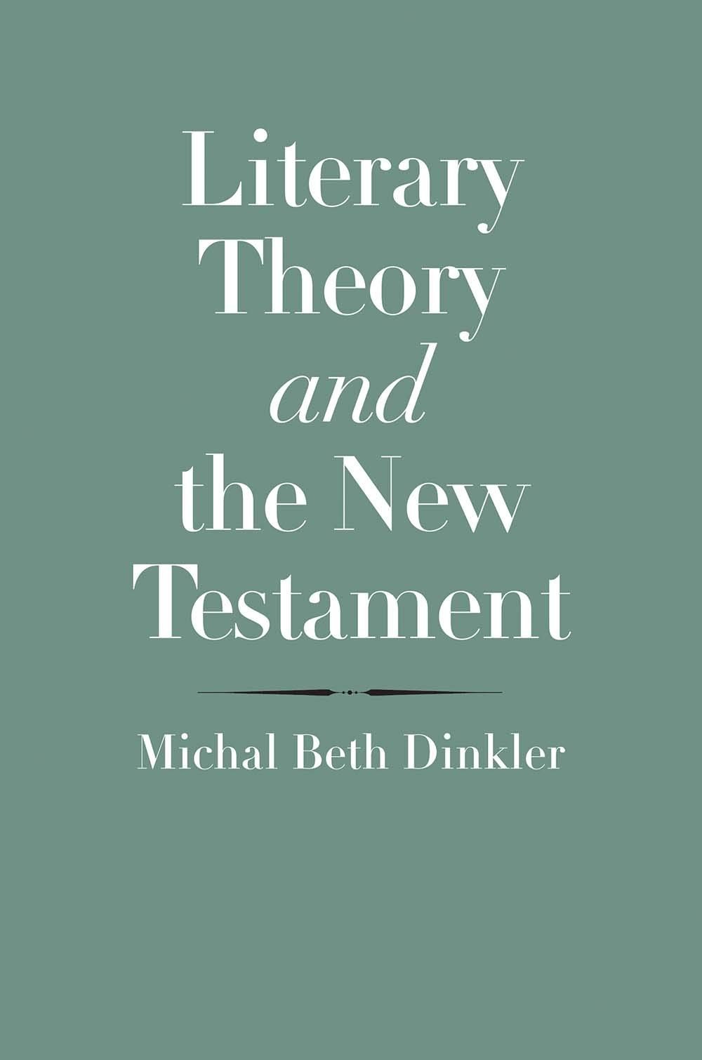 Literary Theory and the New Testament (The Anchor Yale Bible Reference Libra…