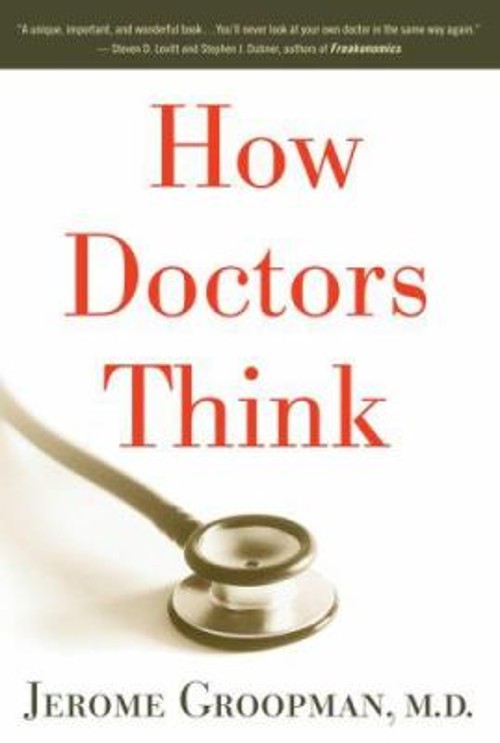 How Doctors Think Hardcover Jerome Groopman