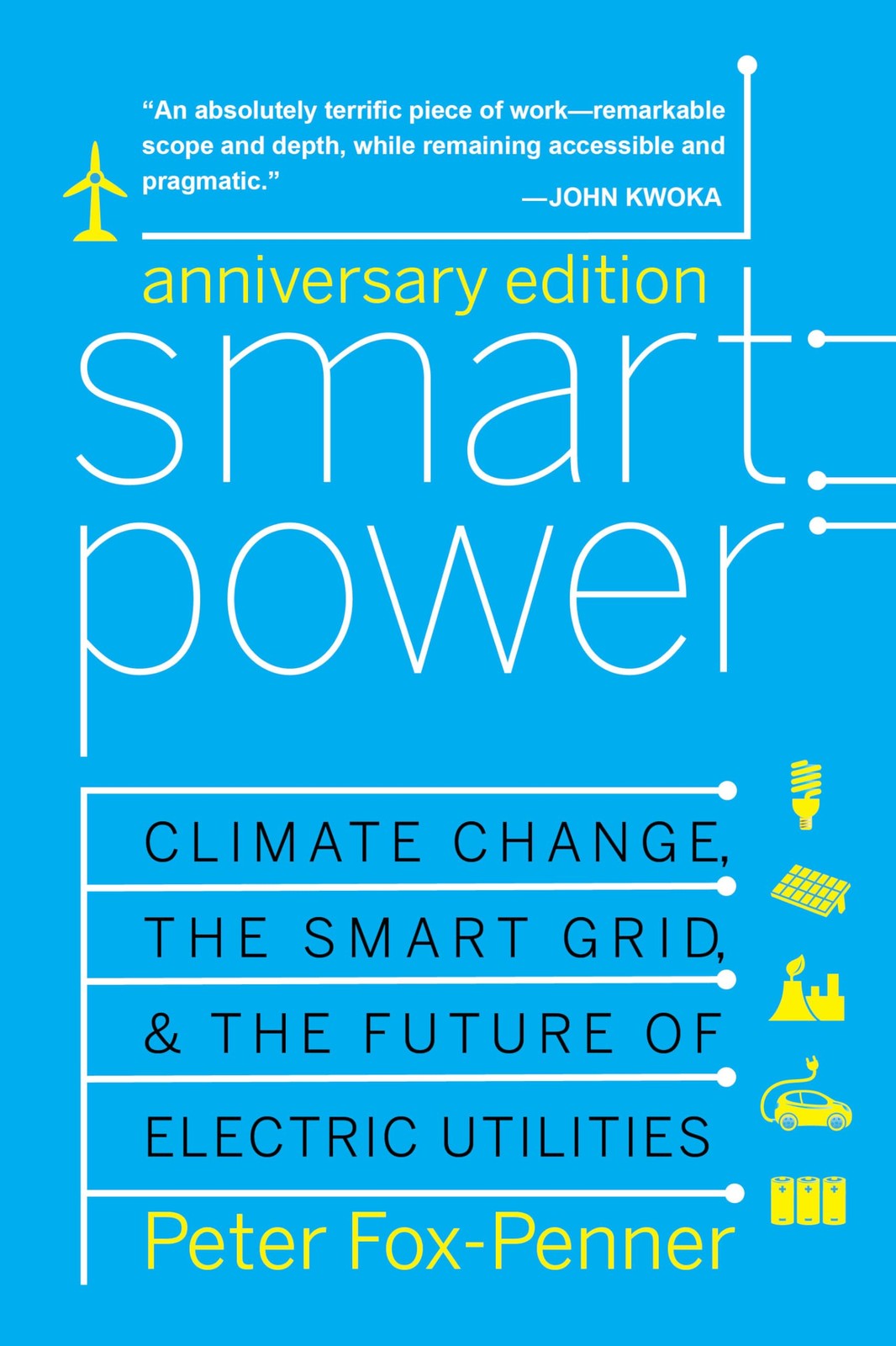 Smart Power Anniversary Edition: Climate Change, the Smart Grid, and the Fut…