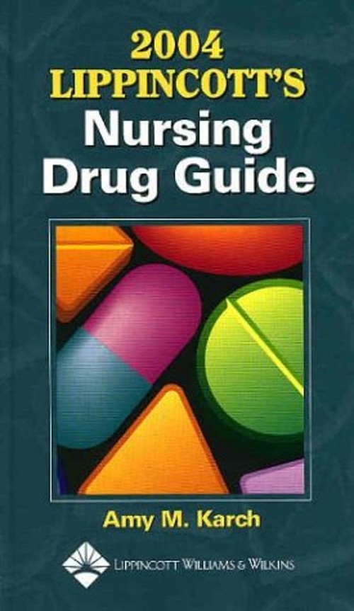 2004 Lippincott’s Nursing Drug Guide Paperback Amy M. Karch