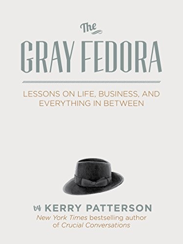 THE GRAY FEDORA By Kerry Patterson & Vitalsmarts Press – Hardcover **Mint**