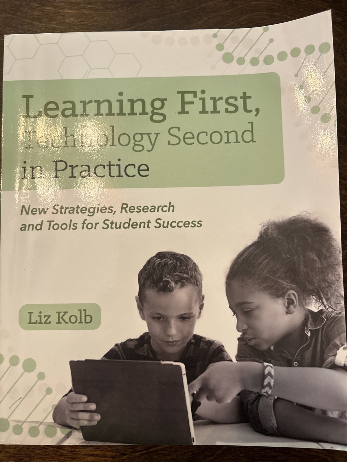 Learning First, Technology Second by Liz Kolb
