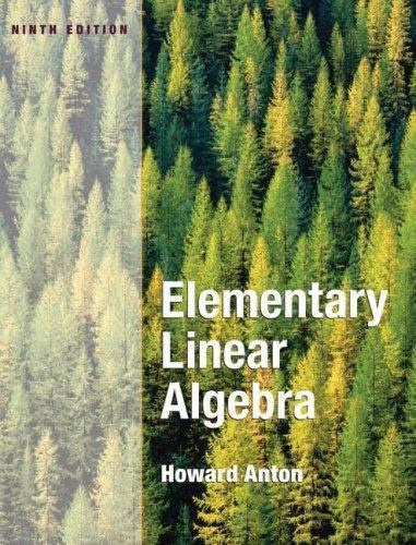 Elementary Linear Algebra by Howard Anton