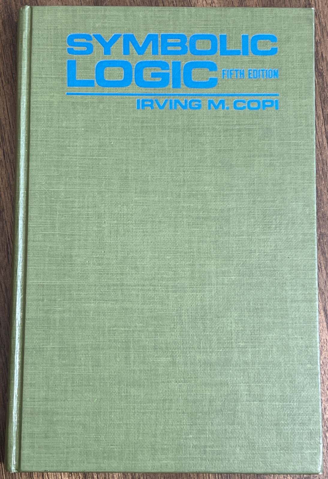 Symbolic Logic by Irving Copi – 5th Edition 8th Printing – Macmillan Hardcover