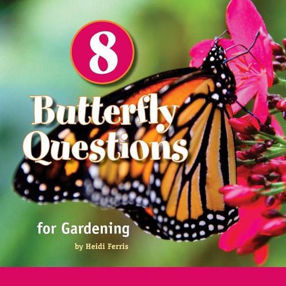 8 Butterfly Questions: for Gardening by Heidi Ferris (English) Paperback Book