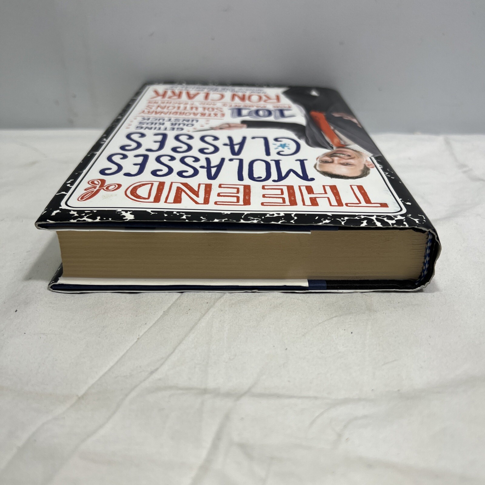 The End of Molasses Classes: Getting Our Kids Unstuck by Ron Clark ~ SIGNED COPY