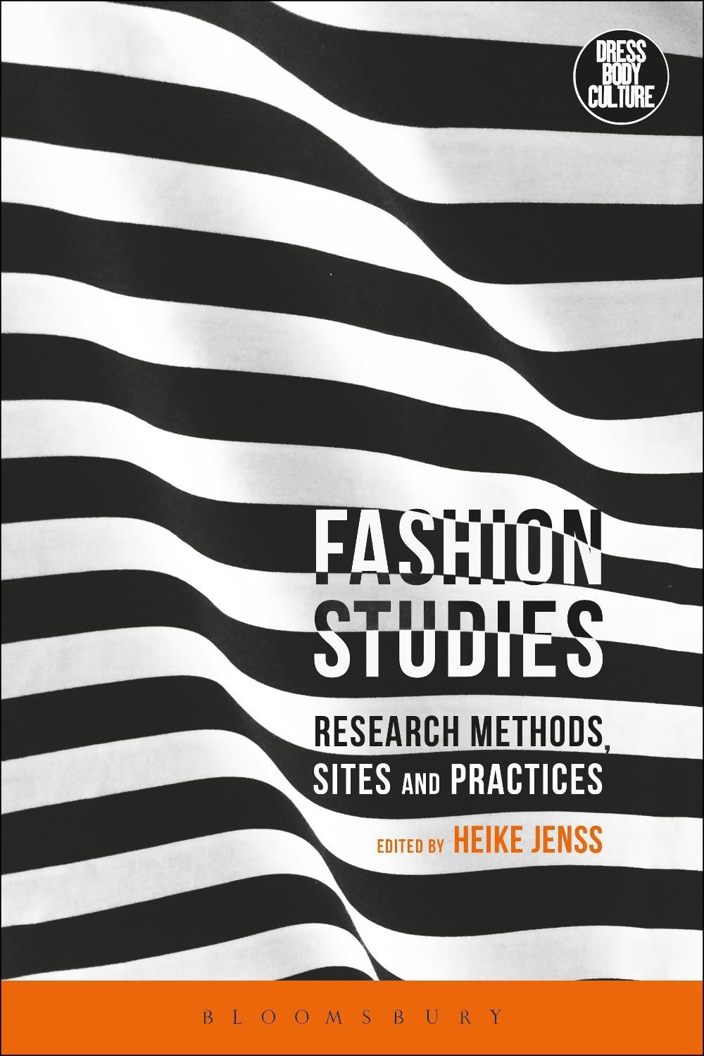 Fashion Studies: Research Methods, Sites, and Practices by Heike Jenss (English)