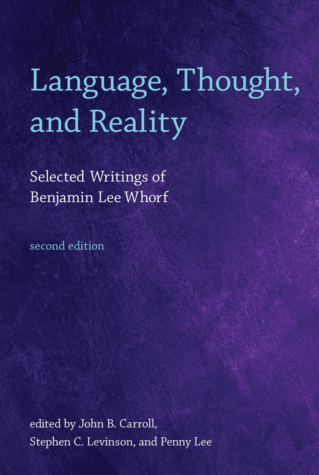 Language, Thought, and Reality, second edition: Selected Writings of Benjamin Le