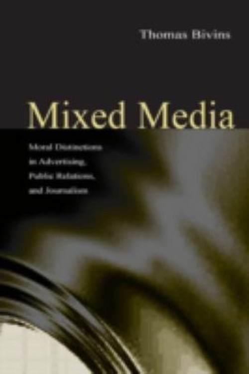 Mixed Media : Moral Distinctions in Journalism, Advertising, and