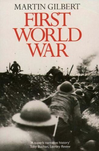 FIRST WORLD WAR By Martin Gilbert – 616 pages with Many Photographs – Good Order