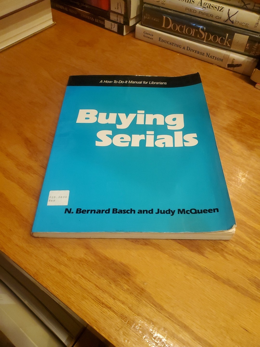 How-To-Do-It Manuals for Libraries No. 10: Buying Serials by Basch+1 1990 PB