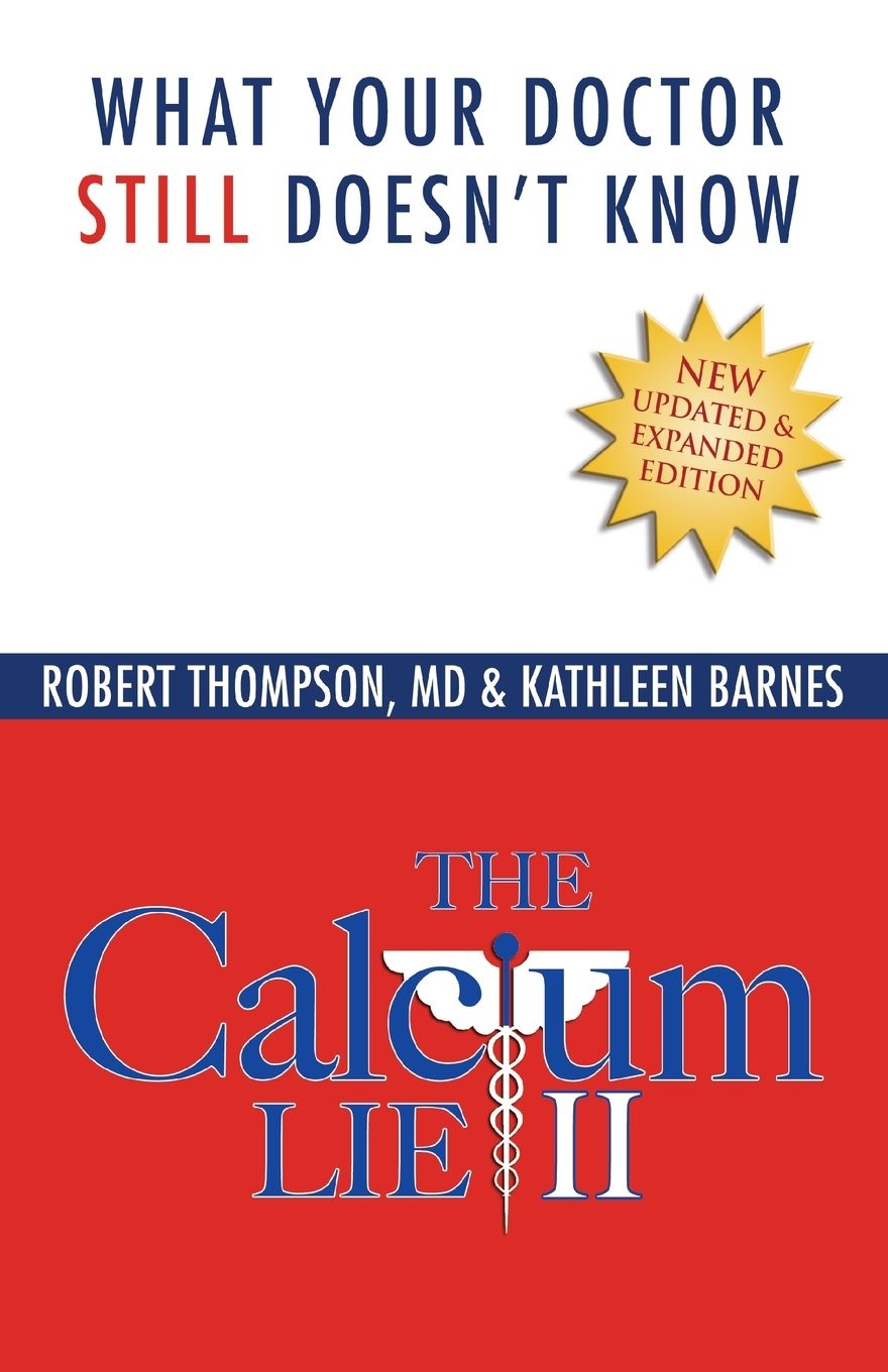 The Calcium Lie II: What Your Doctor Still Doesn’t Know: How Mineral Imbalan…