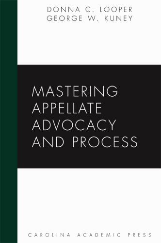 Mastering Appellate Advocacy and Process (Carolina Academic Press Mastering) by