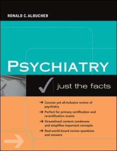 Psychiatry: Just the Facts 1st Edition by Ronald C. Albucher (Author)