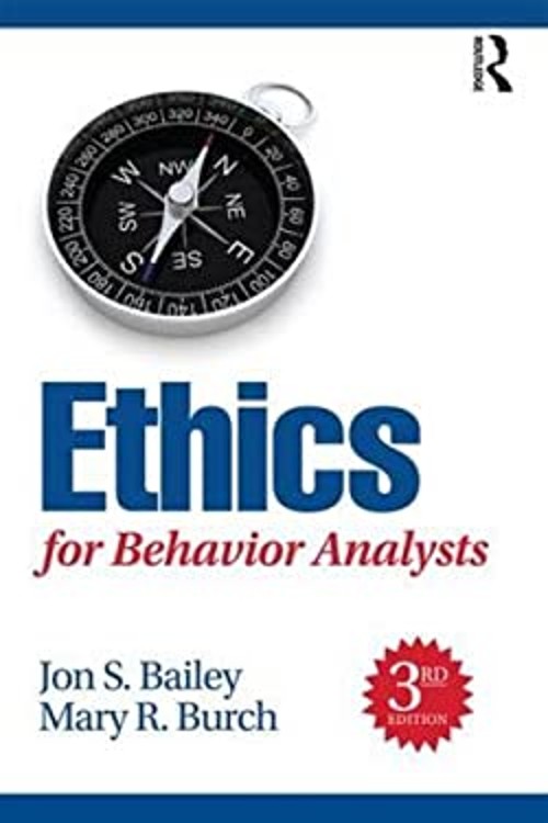 Ethics for Behavior Analysts Paperback Mary, Bailey, Jon S. Burch