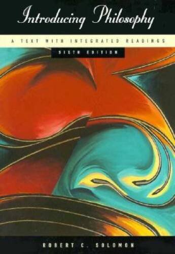 Introducing Philosophy – Paperback By Solomon, Robert C – GOOD