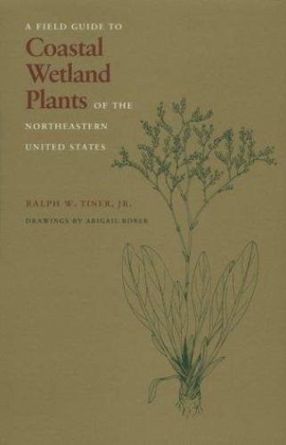 Field Guide to Coastal Wetland Plants of the Northeastern United States by …