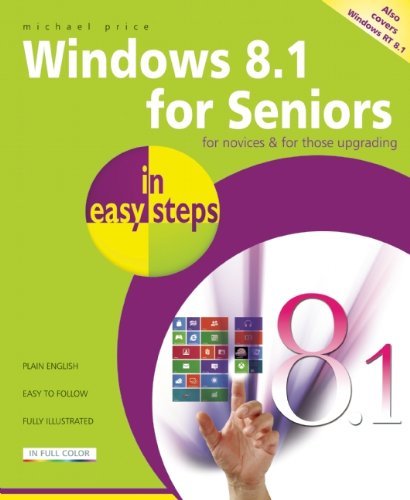 Windows 8.1 for Seniors in Easy Steps By Michael Price