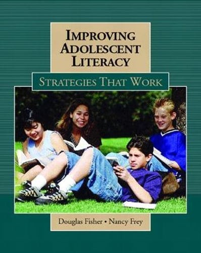 Improving Adolescent Literacy: Strategies at Work by Douglas Fisher: Used
