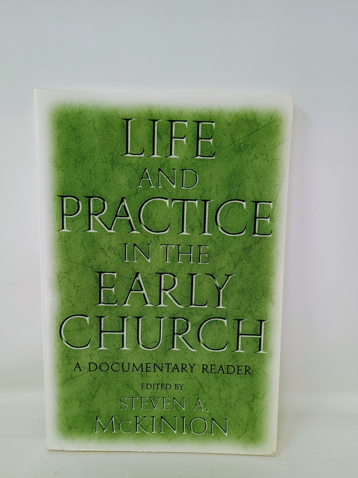 Life and Practice in the Early Church: A Documentary Reader Paperback