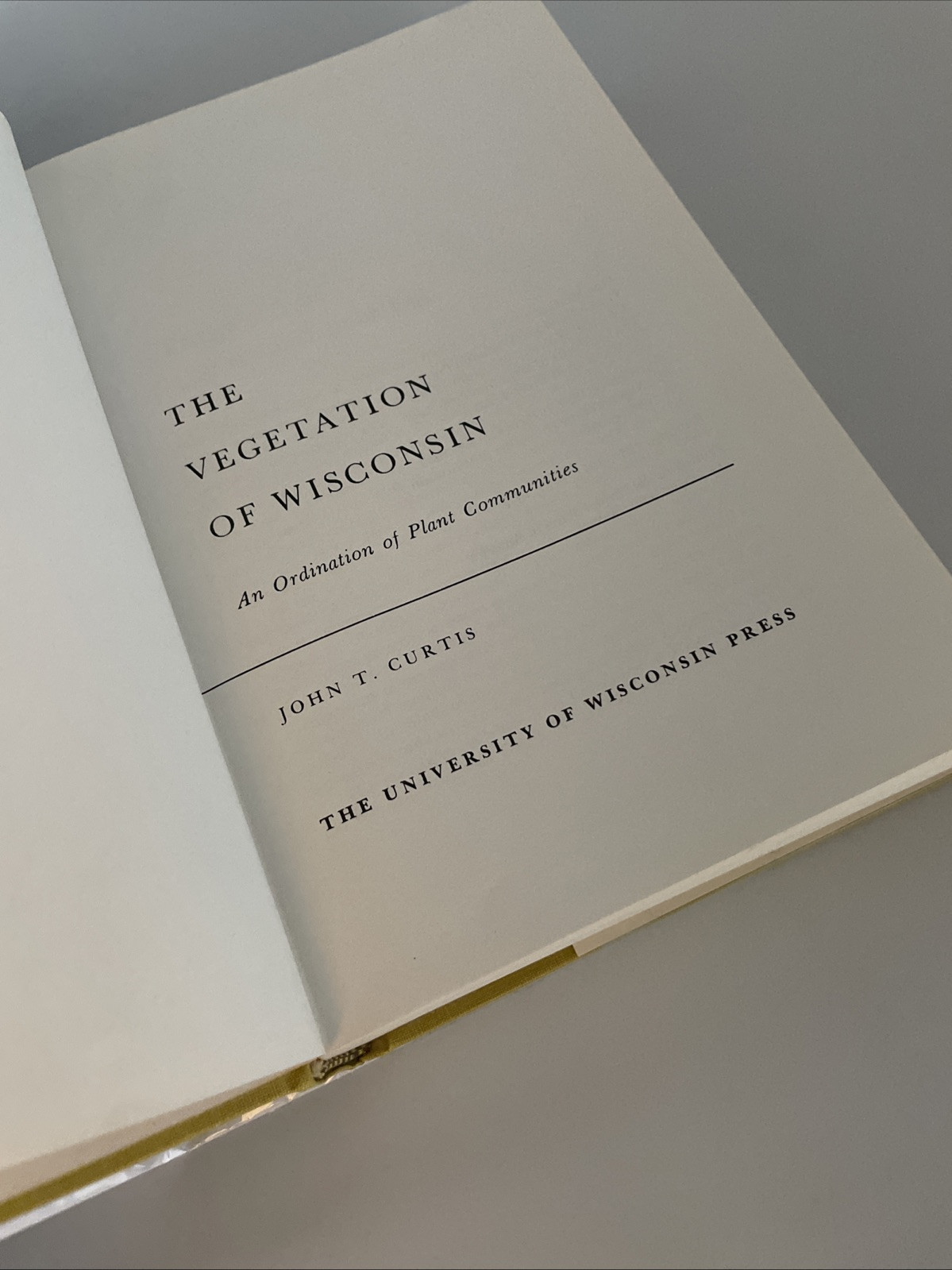 Vegetation of Wisconsin: Ordination of Plant Communities. Curtis HCDJ 1978