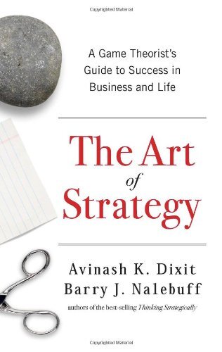 The Art of Strategy – A Game Theorist?s Guide t… by Dixit, Avinash K. Hardback