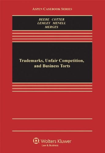 Trademarks, Unfair Competition, and Business Torts (Aspen Casebook Series)